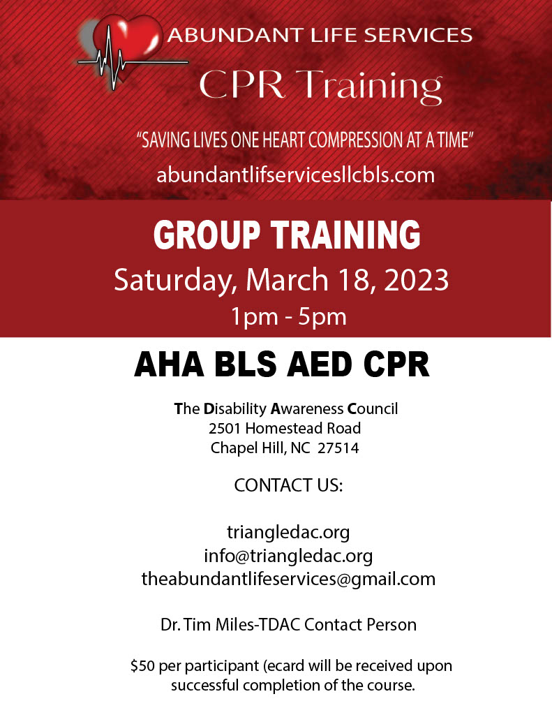 GROUP TRAINING

CONTACT US:

triangledac.org
info@triangledac.org

theabundantlifeservices@gmail.com

Dr. Tim Miles-TDAC Contact Person
Saturday, March 18, 2023
abundantlifservicesllcbls.com

AHA BLS AED CPR

$50 per participant (ecard will be received upon
successful completion of the course.
